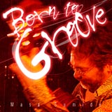 New CD "BORN TO GROOVE"